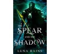 The Spear and the Shadow (The Shadow Mask Chronicles)