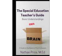 The Special Education Teacher's Guide: Basic Understandings
