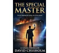 The Special Master: A Gripping Legal Conspiracy Thriller (The Innocence Ledger)