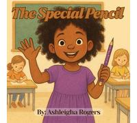 The Special Pencil: Encouraging Young Girls to Share Their Hearts With God