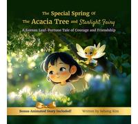 The Special Spring of The Acacia Tree and Starlight Fairy: A Korean Leaf-Fortune Tale of Courage and Friendship