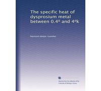 The specific heat of dysprosium metal between 0.4? and 4?k