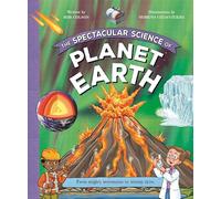 The Spectacular Science of Planet Earth: From mighty mountains to stormy skies