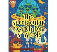 The Spectacular Search for "S" Words: Explore 10 Silly “S” Themes with Puzzles, Facts, and Coloring Fun!