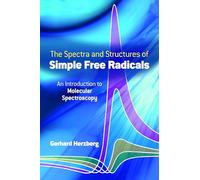 The Spectra and Structures of Simple Free Radicals: Introduction to Molecular Spectroscopy (Dover Books on Chemistry)