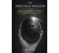The Spectral Dragon: Notes from the Edge of the Abyss, Where Love Lives