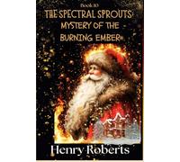 The Spectral Sprouts: Mystery of the Burning Ember