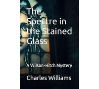 The Spectre in the Stained Glass: A Wilson-Hitch Mystery (Wilson-Hitch Mysteries: The First Seven Cases)