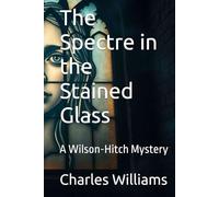 The Spectre in the Stained Glass: A Wilson-Hitch Mystery (Wilson-Hitch Mysteries: The First Thirty Three Cases)
