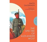 The Spectre of Alexander Wolf: Gaito Gazdanov (Pushkin Press Classics)