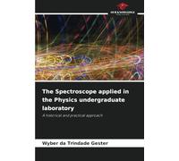 The Spectroscope applied in the Physics undergraduate laboratory: A historical and practical approach