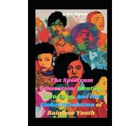The Spectrum Generation: Identity, Autonomy, and the Global Revolution of Rainbow Youth
