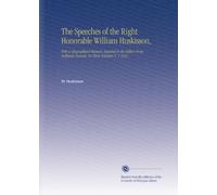 The Speeches of the Right Honorable William Huskisson,: With a Biographical Memoir, Supplied to the Editor From Authentic Sources. In Three Volumes V. 1 1831