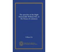 The speeches of the Right Honourable William Pitt, in the House of commons (v.2)