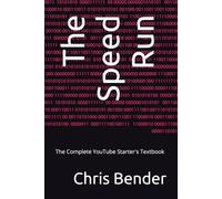 The Speed Run: The Complete YouTube Starter's Textbook (The TAO AI Academy)