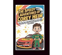 THE SPEEDY ADVENTURES OF COREY HEIM: Racing Through NASCAR Dreams with Colorful Car and Truck Pages for Kids and Adults