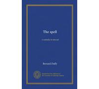 The spell: a comedy in one act