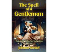 The Spell of a Gentleman: The Enchanting Ladies of Mrs. Bushby's School Fifth Book