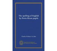 The spelling of English by Porto Rican pupils