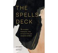 The Spells Deck: 78 Charms, Remedies, and Rituals for The Modern Mystic