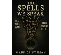 The Spells We Speak