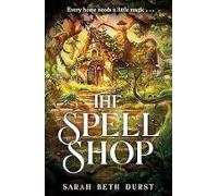 The Spellshop: The New York Times bestselling, heartwarming and cosy fantasy about first loves and unlikely friendships