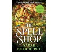 The Spellshop: The New York Times bestselling, heartwarming and cosy fantasy about first loves and unlikely friendships
