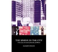 The Sphinx in the City: Urban Life, the Control of Disorder, and Women