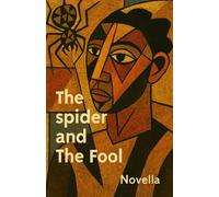 The Spider and the Fool: The Spider and The Fool Where Laughter Becomes a Crime