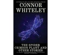 The Spider Crimson Plant and Other Stories: 5 Dark Contemporary Fantasy Short Stories (Hell's Place Contemporary Fantasy Stories)