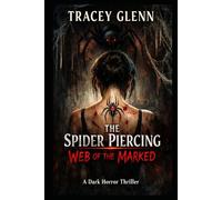 The Spider Piercing: Web of the Marked: A Dark Horror Thriller (The Spider Piercing Series)