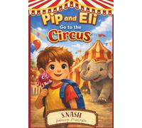 The Spider That Lives Under My Bed: Pip & Eli Go To The Circus