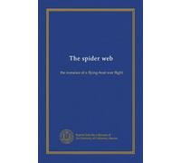The spider web: the romance of a flying-boat war flight