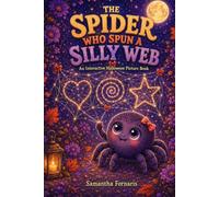 The Spider Who Spun a Silly Web: An Interactive Halloween Picture Book