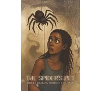 The Spider's Pet: Where Healing Hides in the Dark