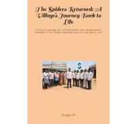 The Spiders Returned: A Village’s Journey Back to Life: A story of courage, soil, and the farmers who refused poison, examples of how farmers reclaimed their soil, their dignity, and