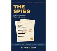 The Spies: 10 Secret Missions God Was Already Running (The Explorer Files)