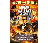 The Spies And Criminals Of Edgar Wallace -- Volume 6: Scotland Yard And Much More