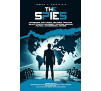 The Spies: Intelligence, Influence, Deception, Impact, Strategy, Sovereignty, Spiritual Warfare, Political and Economic Power of Kingdoms.