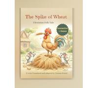 The Spike of Wheat: 80 Pages: Fairy Tale + Educational and Creative Development Games!