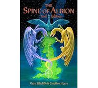 The Spine of Albion: An Exploration of Earth Energies & Hidden History along Britain's Longest Ley