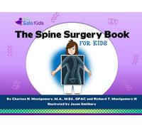 The Spine Surgery Book for Kids (Super Safe Kids)