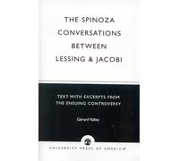 The Spinoza Conversations Between Lessing and Jacobi: Text with Excerpts from the Ensuing Controversy (German Literature, Art & Thought)