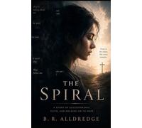 The Spiral: A Memoir Of Faith, Schizophrenia, And Healing