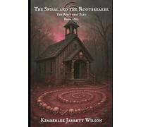 The Spiral and the Rootbreaker: The Root that Bled, Book One