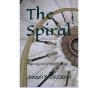 The Spiral: Imagining a Set of Political Moves
