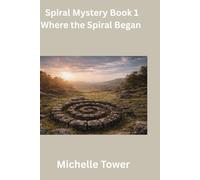 The Spiral Mystery Book 1: Where the Spiral Began (The Spiral Series)