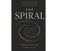 THE SPIRAL: Notes on Exhaustion, Overthinking and Inner Restlessness (Quiet Things We Carry)
