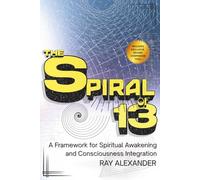 The Spiral of 13: A Framework for Spiritual Awakening and Consciousness Integration