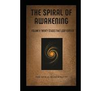The Spiral of Awakening: Volume V Twenty Stages That Loop Forever